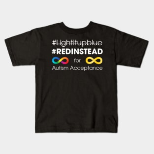 Red Instead For Autism Acceptance Kids T-Shirt